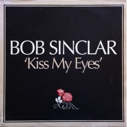 Bob Sinclar - Kiss my eyes (2003)